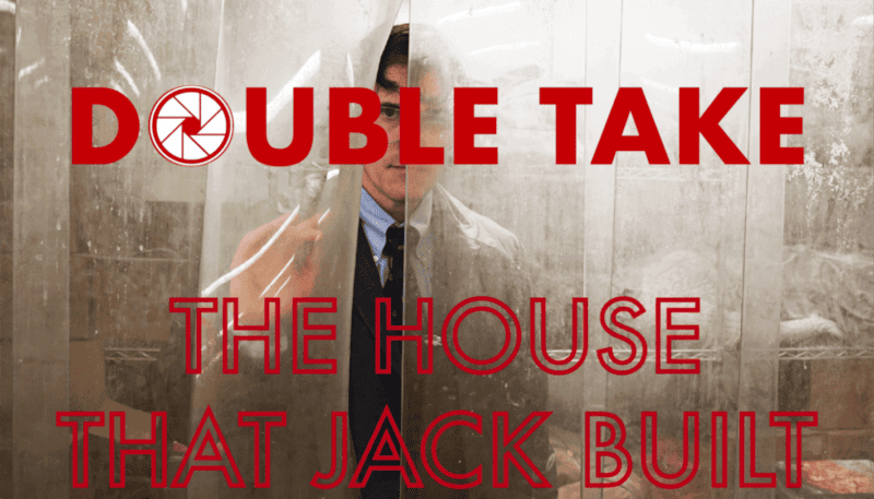 Thumbnail for Double Take: ‘The House That Jack Built’